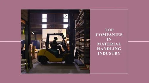 Top Companies Leading the Material Handling Industry: A Comprehensive Overview